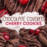 Chocolate Covered Cherry Cookies Pinterest graphic.