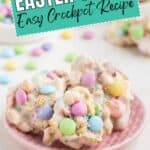 Colorful Crockpot Easter Candy clusters topped with pastel M&Ms and sprinkles, with “Easter Candy Easy Crockpot Recipe” text.