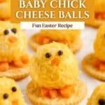 Round cheese balls made to look like baby chicks on crackers, with text: Easy Baby Chick Cheese Balls Easter Recipe.