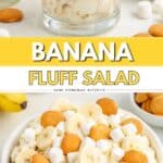 Bowl and glass of Banana Pudding Fluff salad topped with bananas, marshmallows, wafers; extras in background.