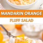 Bowl of mandarin orange fluff salad with marshmallows, topped with mandarin slices, being scooped with a spoon.