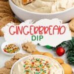 Bowl of gingerbread dip with sprinkles, surrounded by cookies. One cookie is dipped in. Text: Gingerbread Dip.