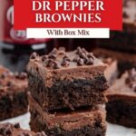 A stack of chocolate chip brownies sits on the counter with a Dr Pepper bottle in the background and text overlay.