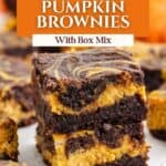 Close-up of stacked pumpkin brownies with swirls, surrounded by more brownies. Text: Easy Pumpkin Brownies With Box Mix.